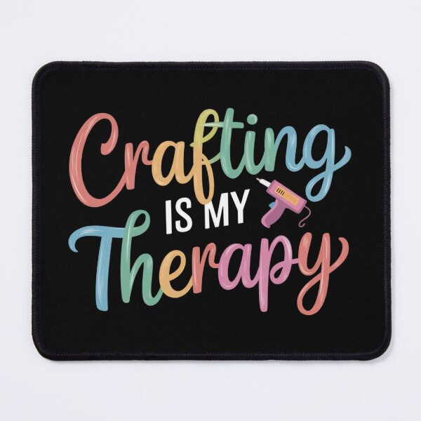 Item preview, Crafting Is My Therapy designed and sold by MagicWander.