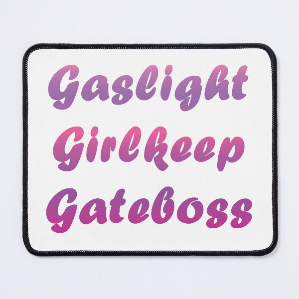Item preview, Gaslight Gatekeep Girlboss designed and sold by Satyrarts.