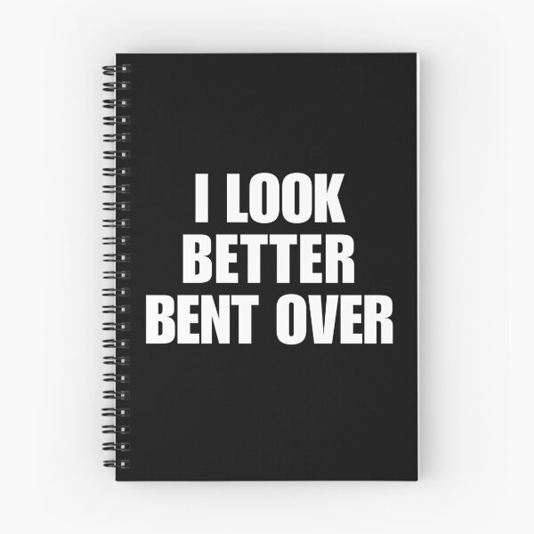 Item preview, I look better bent over designed and sold by killzak.
