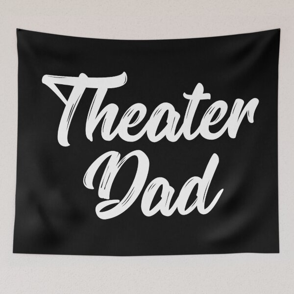 Item preview, Theater Dad designed and sold by teesaurus.