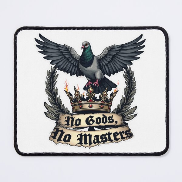 Item preview, NoGods, No Masters, Pigeon Anarchy Design designed and sold by Creative Spark.