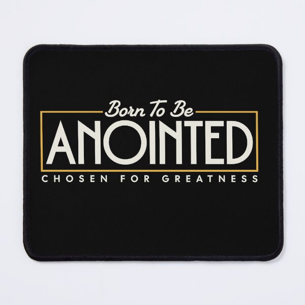 Item preview, Born To Be Anointed Chosen For Greatness Gift Idea designed and sold by HosvPrint .s.