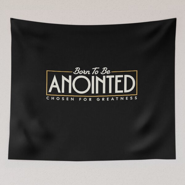 Item preview, Born To Be Anointed Chosen For Greatness Gift Idea designed and sold by HosvPrint .s.