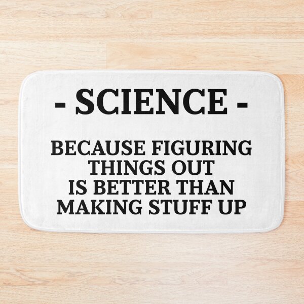 Item preview, Science – Because Figuring Things Out Is Better Than Making Stuff Up Gift for Curious Minds designed and sold by ScienceCorner.