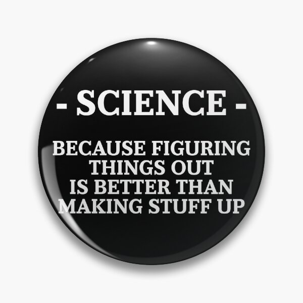 Item preview, Science – Because Figuring Things Out Is Better Than Making Stuff Up Gift for Curious Minds designed and sold by ScienceCorner.