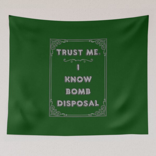 Item preview, TRUST ME. I KNOW BOMB DISPOSAL designed and sold by Ferndragons.