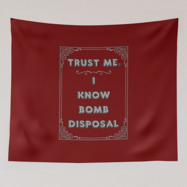 Item preview, TRUST ME. I KNOW BOMB DISPOSAL designed and sold by Ferndragons.
