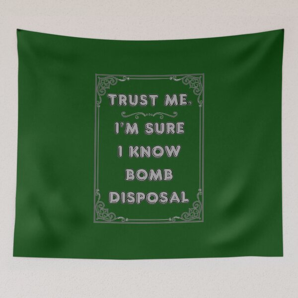 Item preview, TRUST ME. I'M SURE I KNOW BOMB DISPOSAL designed and sold by Ferndragons.