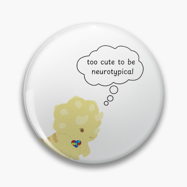 Item preview, Too Cute To Be Neurotypical designed and sold by saraashley430.