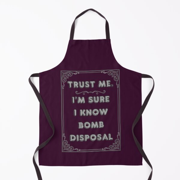 Item preview, TRUST ME. I'M SURE I KNOW BOMB DISPOSAL designed and sold by Ferndragons.
