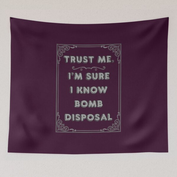 Item preview, TRUST ME. I'M SURE I KNOW BOMB DISPOSAL designed and sold by Ferndragons.