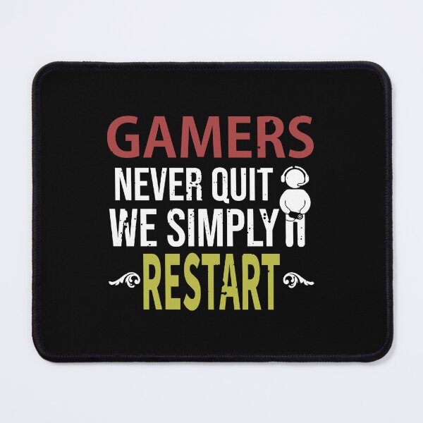 Item preview, Gamers Never Quit, We Simply Restart designed and sold by TrilogyMerch.