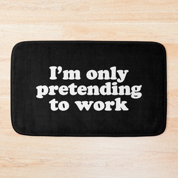 Item preview, Pretending to work designed and sold by Ch2Trillion.