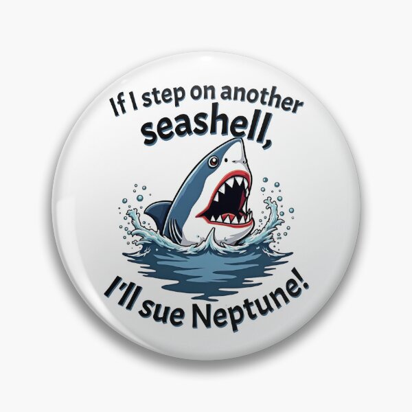 Item preview, If I Step on Another Seashell, I’m Suing Neptune! – Funny Shark Cartoon designed and sold by artivibestudio.