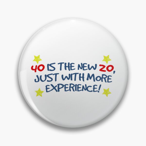 Item preview, 40 is the New 20, Just with More Experience designed and sold by Mdozet.