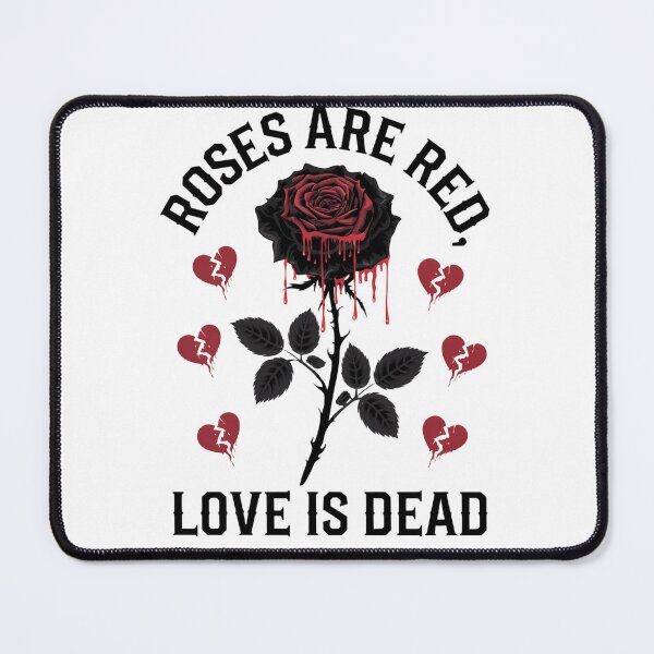 Item preview, Roses Are Red Love Is Dead designed and sold by COWELLM.