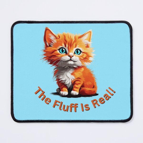 Item preview, Fluff Is Real Cat designed and sold by Robertworkshop.