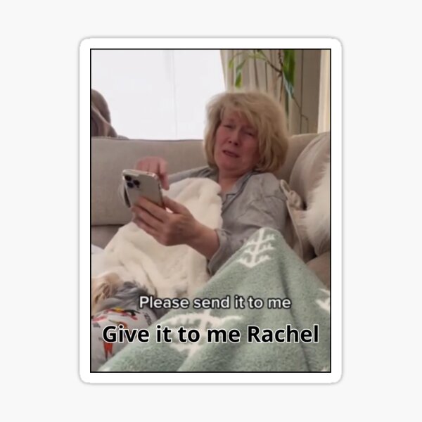 Give it to me Rachel Tiktok Meme Sticker
