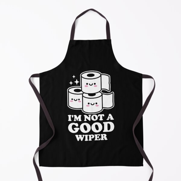 Item preview, I'm Not A Good Wiper designed and sold by NQArtist.