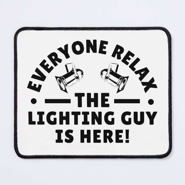 Item preview, Funny Lighting Technician Everyone Relax The Lighting Guy is Here Humor Specialist LD gift designed and sold by MouDantArts.