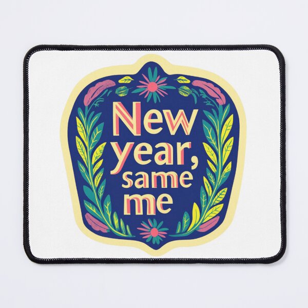 Item preview, New year, same me designed and sold by MendaciousMina.