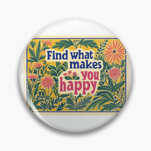 Item preview, Find what makes you happy designed and sold by MendaciousMina.