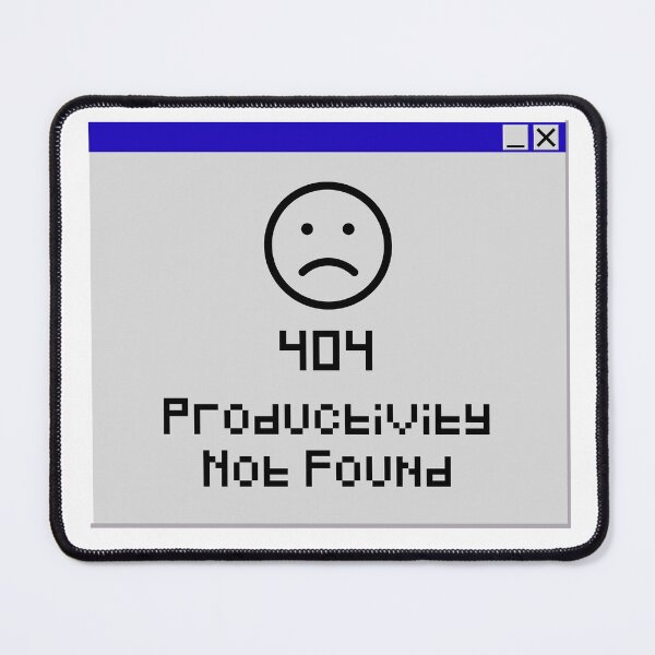 Item preview, "404 Productivity Not Found" Error Message Mouse Pad designed and sold by JoyfulPaperie.