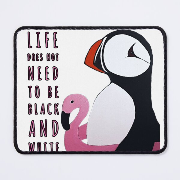 Item preview, Life does not need to be black and white  designed and sold by The DayDreamer Cats .