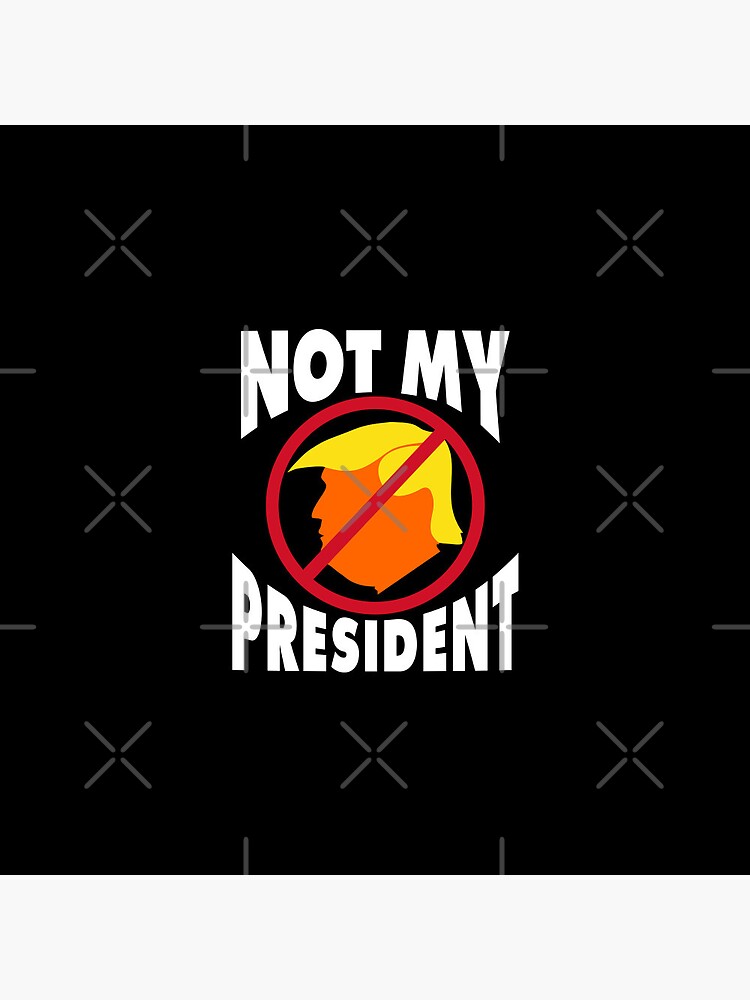 Thumbnail 3 of 3, Pin, Trump Not My President designed and sold by EthosWear.