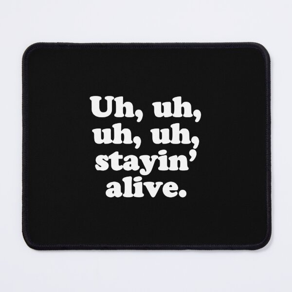 Item preview, Uh Uh Uh Uh Stayin’ Alive. designed and sold by Ch2Trillion.