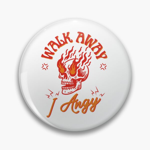 Item preview, Walk Away, I Angy - Funny Mood Statement designed and sold by DesignDazzles.
