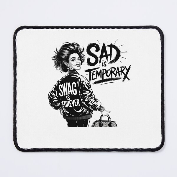 Item preview, Sad Is Temporary Swag Is Forever designed and sold by PosiMCreations.