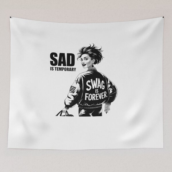 Item preview, Sad Is Temporary Swag Is Forever designed and sold by PosiMCreations.