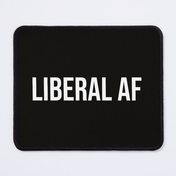 Item preview, Liberal AF designed and sold by stuffaf.