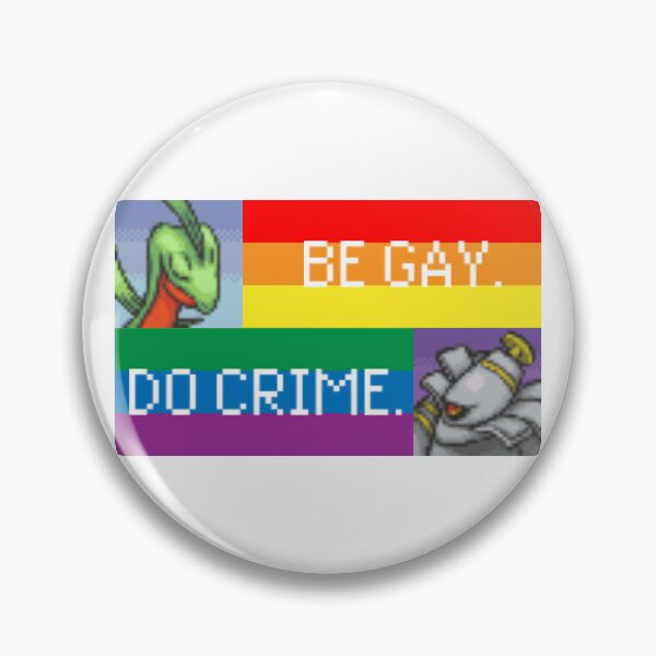 Item preview, Be gay do crime designed and sold by AlliN64.