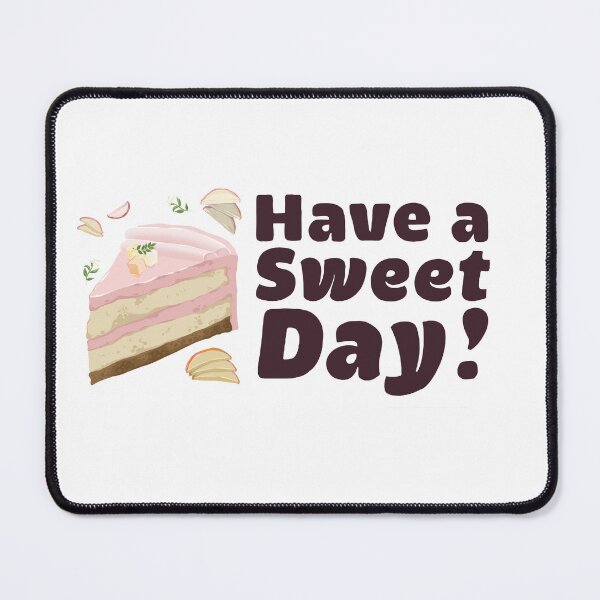 Item preview, Have a Sweet Day! designed and sold by FletchSketch.