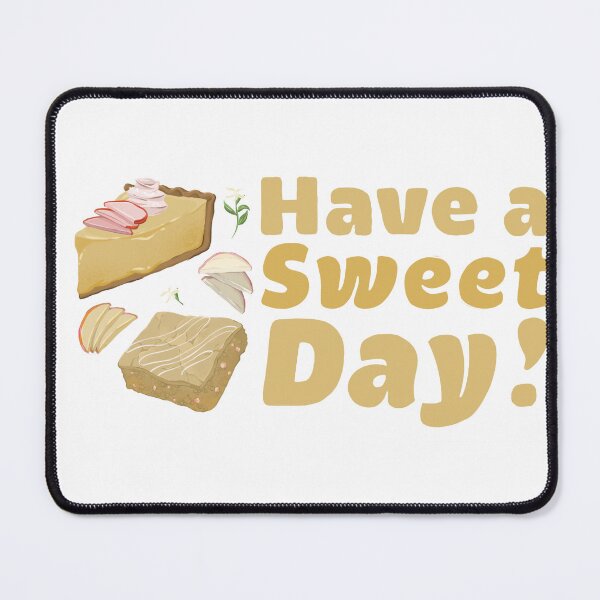 Item preview, Have a Sweet Day! designed and sold by FletchSketch.