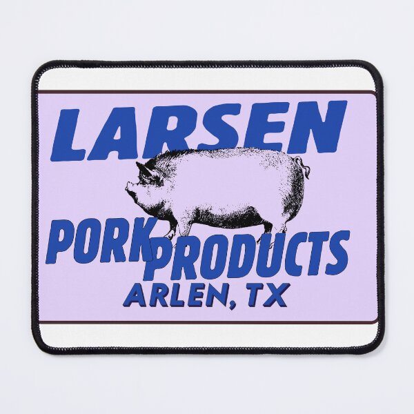 Artikelvorschau, Larsen Pork Products Arlen, TX King of the Hill (KOTH) Design entworfen und verkauft von DonDoodle.