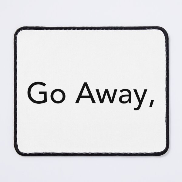 Item preview, Go Away designed and sold by pixelsartp.