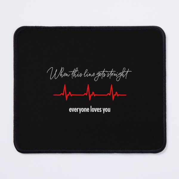 Item preview, When this line gets straight everyone loves you - funny saying designed and sold by Pflugart.