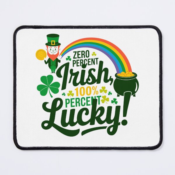 Item preview, Zero Percent Irish, 100 Percent Lucky - St Patricks Day Design designed and sold by Peter Stawicki.