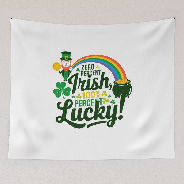 Item preview, Zero Percent Irish, 100 Percent Lucky - St Patricks Day Design designed and sold by Peter Stawicki.