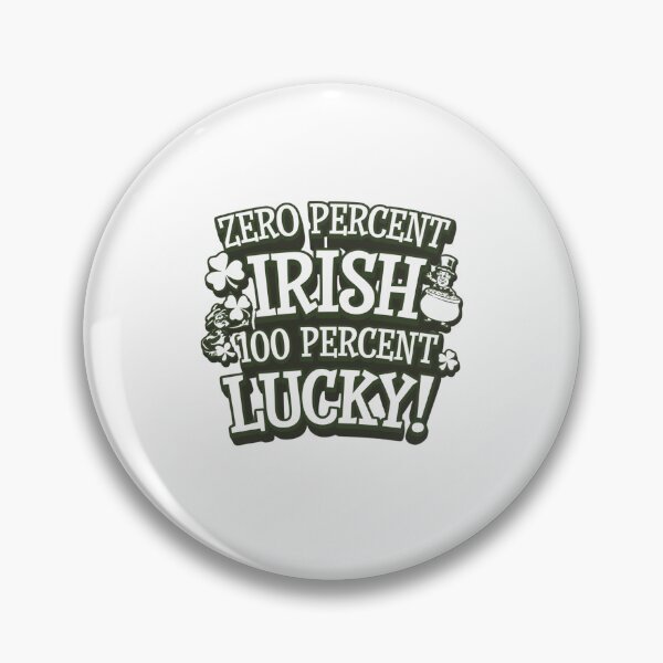 Item preview, Typographic Zero Percent Irish, 100 Percent Lucky - St Patricks Day Design designed and sold by Peter Stawicki.