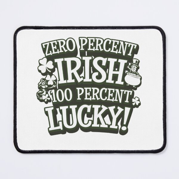 Item preview, Typographic Zero Percent Irish, 100 Percent Lucky - St Patricks Day Design designed and sold by Peter Stawicki.