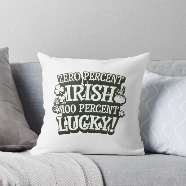 Item preview, Typographic Zero Percent Irish, 100 Percent Lucky - St Patricks Day Design designed and sold by Peter Stawicki.