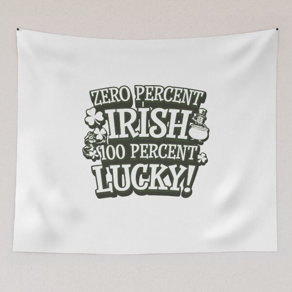 Item preview, Typographic Zero Percent Irish, 100 Percent Lucky - St Patricks Day Design designed and sold by Peter Stawicki.