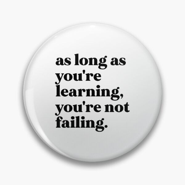 Item preview, as long as you're learning you're not failing designed and sold by weirdly weird.