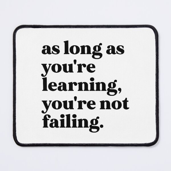 Item preview, as long as you're learning you're not failing designed and sold by weirdly weird.