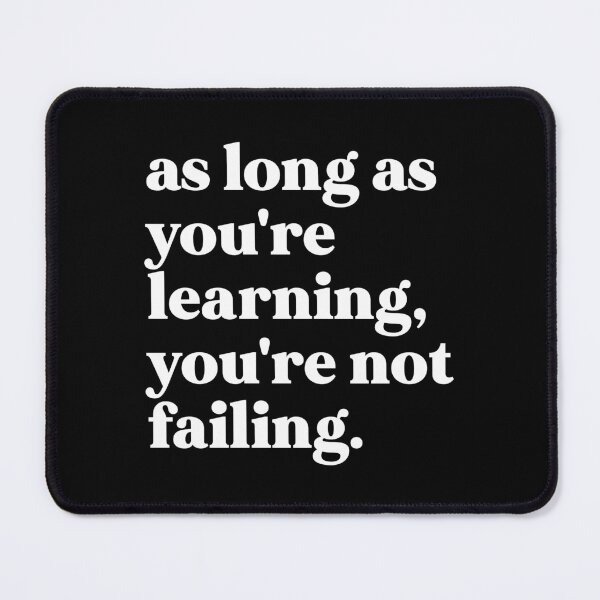 Item preview, as long as you're learning you're not failing designed and sold by weirdly weird.