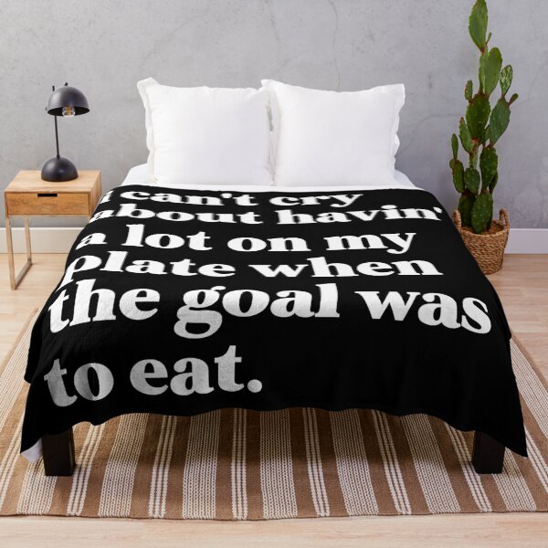 Item preview, i can't cry about having a lot on my plate when the goal was to eat designed and sold by weirdly weird.